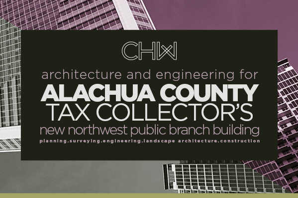 CHW Awarded Architecture and engineering for Alachua County Tax Collector's New Northwest Public Branch Building in Gainesville, FLorida