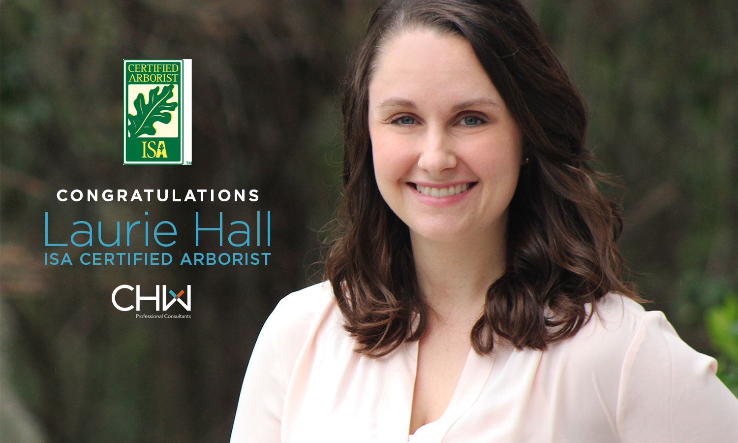 Congratulations to Laurie Hall, Director of Landscape Architecture, who added ISA Certified Arborist to her list of accomplishments recently!